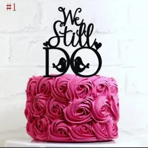 1 pcs large We still do cake topper